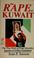 Cover of: The rape of Kuwait