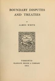 Cover of: Boundary disputes and treaties by James White