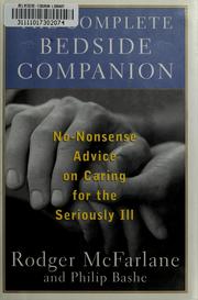 Cover of: The complete bedside companion: no-nonsense advice on caring for the seriously ill