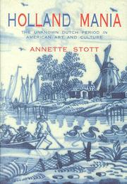 Cover of: Holland mania: the unknown Dutch period in American art & culture