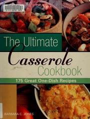 Cover of: The ultimate casserole cookbook by Barbara C. Jones