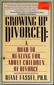 Cover of: Growing up divorced: a road to healing for adult children of divorce