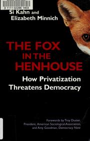 Cover of: The  fox in the henhouse: how privatization threatens democracy