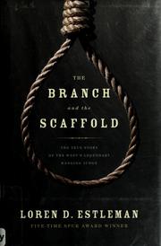 Cover of: The branch and the scaffold by Loren D. Estleman