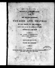 Cover of: A General collection of the best and most interesting voyages and travels in all parts of the world: many of which are now first translated into English : digested on a new plan