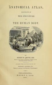 Cover of: Anatomical atlas: illustrative of the structure of the human body