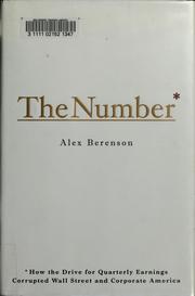 Cover of: The Number: How the Drive for Quarterly Earnings Corrupted Wall Street and Corporate America
