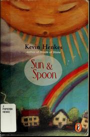 Cover of: Sun and Spoon by Kevin Henkes