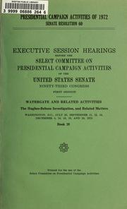Cover of: Presidential campaign activities of 1972, Senate resolution 60: Watergate and related activities.