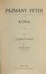 Cover of: Pázmány Péter és kora by Vilmos Fraknói