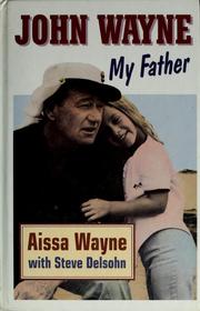 Cover of: John Wayne, my father by Aissa Wayne