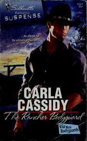 Cover of: The rancher bodyguard by Carla Cassidy