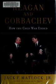 Cover of: Reagan and Gorbachev: how the Cold War ended