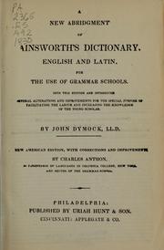 Cover of: A new abridgement of Ainsworth's dictionary, English and Latin: for the use of grammar schools ...