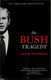 Cover of: The Bush tragedy by Jacob Weisberg, Jacob Weisberg