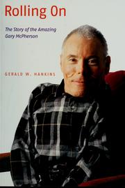 Cover of: Rolling on: the story of the amazing Gary McPherson
