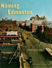 Cover of: Naming Edmonton by City of Edmonton, developed and compiled by Heritage Sites Committee, Edmonton Historical Board, Merrily Aubrey ... [et al.].