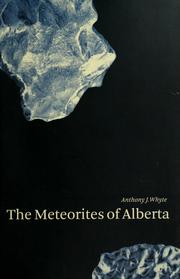 Cover of: Meteorites of Alberta by Anthony J. Whyte