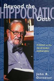 Cover of: Beyond the Hippocratic Oath by John  B. Dossetor