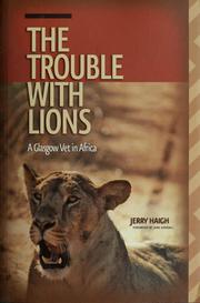 Cover of: The trouble with lions by J. C. Haigh