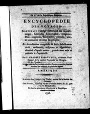 Cover of: Encyclopédie des voyages: contenant l'abrégé historique des moeurs, usages, habitudes domestiques, religions, fêtes, supplices, funérailles, sciences, arts, et commerce de tous les peuples : et la collection complette de leurs habillemens civils, militaires, religieux et dignitaires, dessinés d'après nature, gravés avec soin et coloriés à l'aquarelle