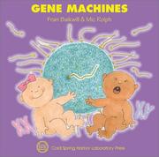Cover of: Gene Machines (Enjoy Your Cells, 4) by Frances R. Balkwill, Mic Rolph