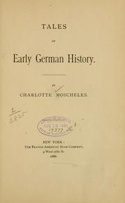 Cover of: Tales of early German history by Charlotte Moscheles, Charlotte Moscheles