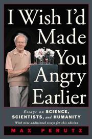 I wish I'd made you angry earlier by Max F. Perutz