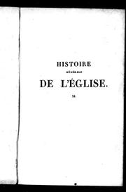 Cover of: Histoire générale de l'église: depuis la prédiction des apôtres jusqu'au pontificat de Grégoire XVI; ouvrage rédigé à l'usage des séminaires et du clergé, propre à faciliter l'étude de la théologie ... publication dont les neufs premiers volumes contiennent le texte rectifié de Bérault-Bercastel, et les quatre derniers la continuation, depuis l'an 1719 jusqu'à l'an 1840