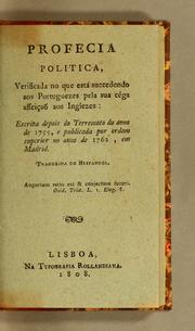 Cover of: Profecia politica, verificada no que está succedendo aos portuguezes pela sua céga affeição aos inglezes by Traduzida do hespanhol