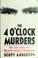 Cover of: The 4 O'clock Murders