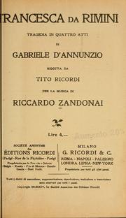 Cover of: Francesca da Rimini: tragedia in quattro atti [di] Gabriele d'Annunzio ; ridotta da Tito Ricordi ; per la musica di Riccardo Zandonai