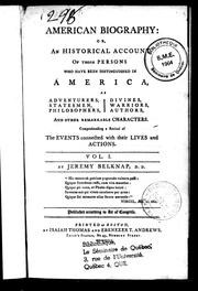 Cover of: American biography, or, An historical account of those persons who have been distinguished in America as adventurers, statesmen, philosophers, divines, warriors, authors, and other remarkable characters: comprehending a recital of the events connected with their lives and actions