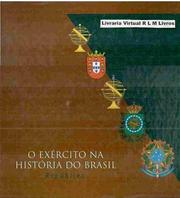 Cover of: O Exército na história do Brasil by [coordenação, Intermix Comunicação ; edição de texto, Olavo de Carvalho ; versão para o inglês, H. Sabrina Gledhill e Henry Mallett].