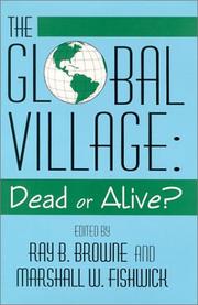 Cover of: The Global Village by Ray Broadus Browne, Marshall William Fishwick