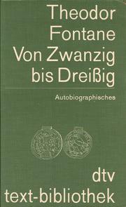 Cover of: Von Zwanzig bis Dreißig by Theodor Fontane ; hrsg. v. Kurt Schreinert und Jutta Neuendorff-Fürstenau