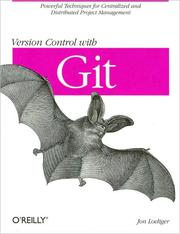 Cover of: Version control with Git: powerful techniques for centralized and distributed project management