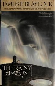 Cover of: The rainy season by James P. Blaylock
