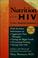 Cover of: Nutrition and HIV