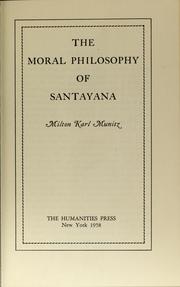 Cover of: The moral philosophy of Santayana by Milton Karl Munitz