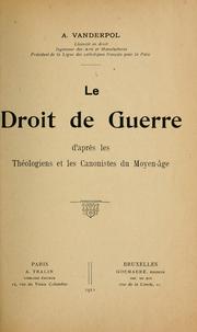 Cover of: Le droit de guerre d'aprés les théologiens et les canonistes du moyen-âge by Alfred Vanderpol