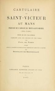 Cover of: Cartulaire de Saint-Victeur au Mans, prieuré de l'abbaye du Mont-Saint-Michel (994-1400). by Le Mans. Saint Victeur au Mans (Priory), Le Mans. Saint Victeur au Mans (Priory)