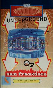 Cover of: The underground guide to San Francisco