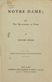 Cover of: Notre Dame, or, The bellringer of Paris by Victor Hugo