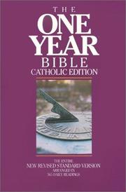 Cover of: The one year Bible, Catholic edition: arranged in 365 daily readings : New Revised Standard Version, with Deuterocanonical books.