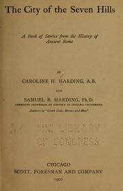 Cover of: The city of the seven hills by Harding, Caroline Hirst (Brown) Mrs