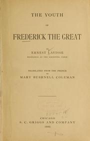 Cover of: The youth of Frederick the Great by Ernest Lavisse