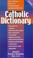 Cover of: Catholic dictionary