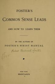 Cover of: Foster's common sense leads, and how to learn them: By the author of Foster's whist manual.