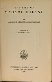 The life of Madame Roland by Madeleine Clemenceau Jacquemaire